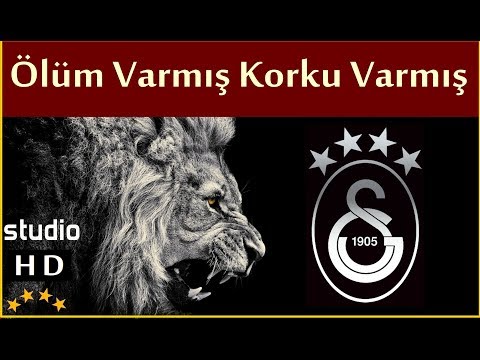 Ölüm Varmış Korku Varmış (Stüdyo) - Galatasaray Marşları