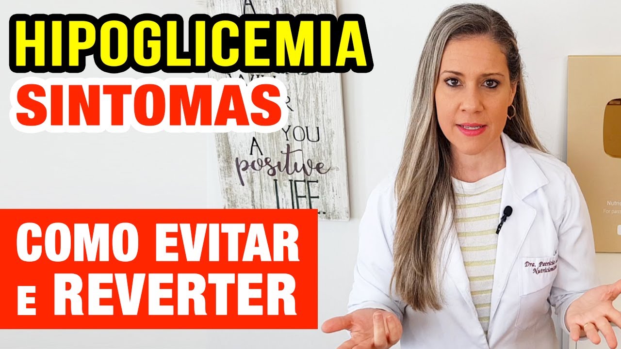 HIPOGLICEMIA - SINTOMAS, Como EVITAR e Como REVERTER