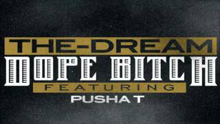 The-Dream - Dope Bitch ft. Pusha T [Lyrics + Download Link] NEW MUSIC 2012