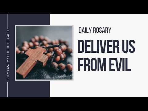 [Daily Rosary Meditations] Deliver Us From Evil