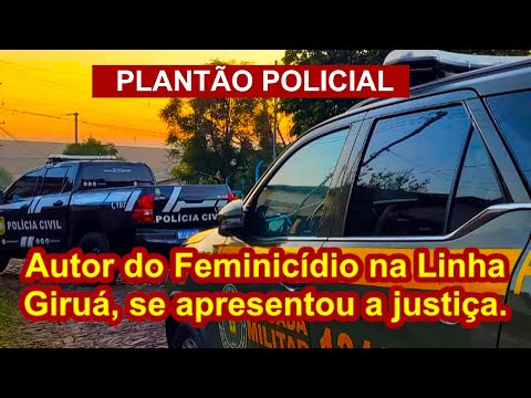 Autor do Feminicidio na Linha Giruá, Município de Senador Salgado Filho, se apresentou a justiça.
