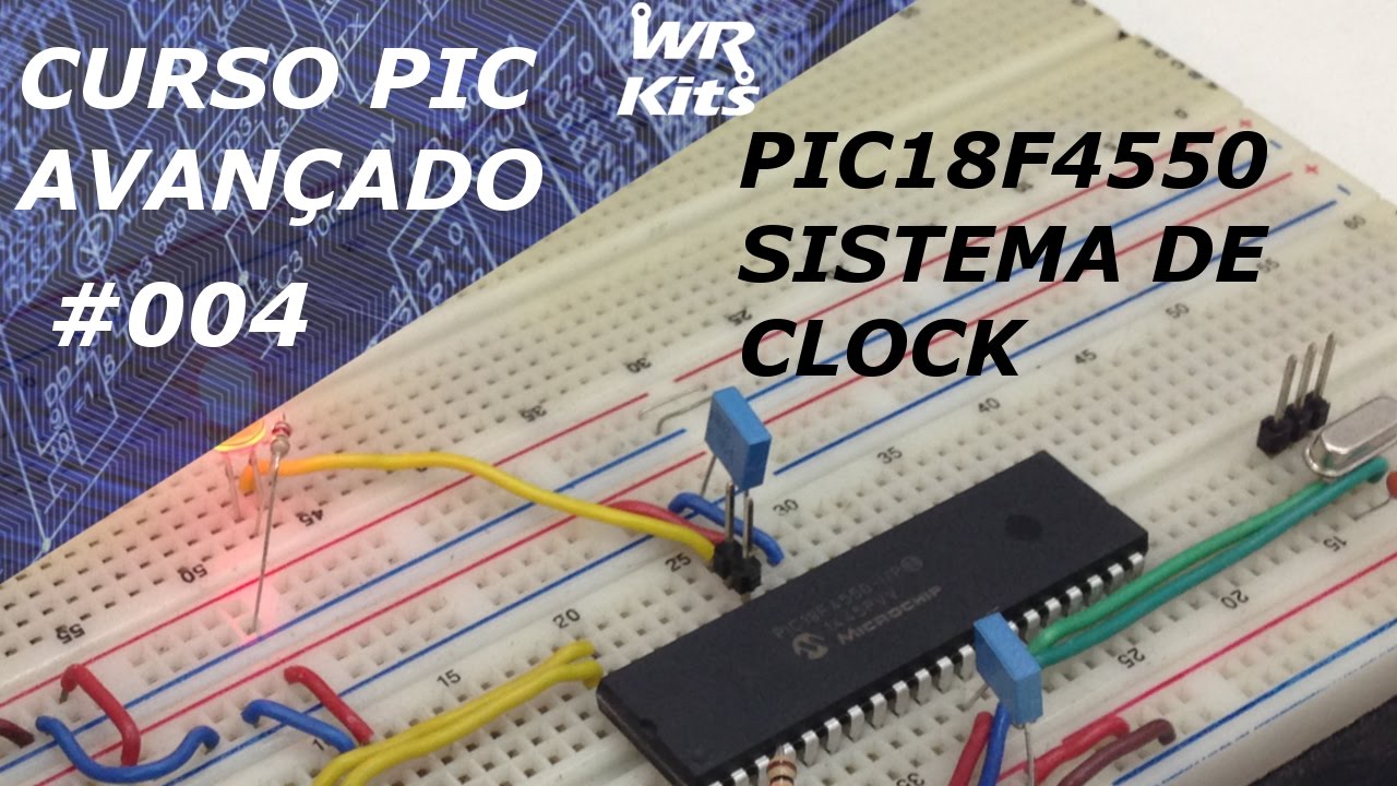 SISTEMA DE CLOCK DO PIC18F4550 | Curso de PIC Avançado #004