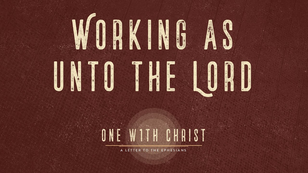 Working as Unto the Lord
