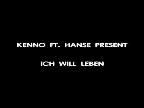 Kenno ft. Hanse ICH WILL LEBEN