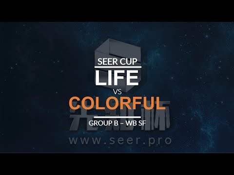 Seer Cup - WB SF (Group B): [N] Life vs. Colorful [N]