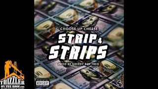 Choose Up Cheese - Strip For Strips [Prod. GreedyBoyFred] [Thizzler.com]