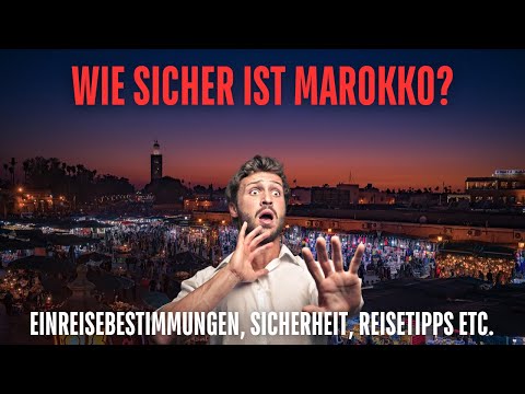 Ist Marokko sicher? Brauche ich ein Visum? Einreisebestimmungen & Reisetipps 🇲🇦