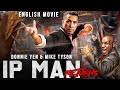Donnie Yen Mike Tyson In IP MAN RETURNS Chinese Action Full English Movie Martial Arts Movies