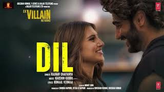 Dil | Ek Villain Returns| John, Disha, Arjun, Tara, Raghav | Kaushik-Guddu | Mohit, Ektaa |Bhushan K