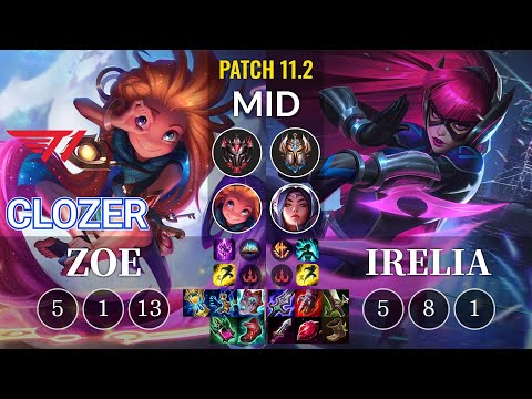 T1 Clozer Zoe vs Irelia Mid - KR Patch 11.2