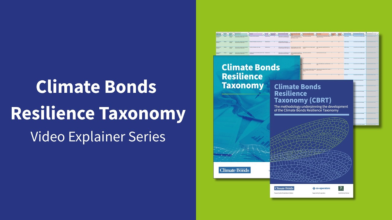 CBRT Explainer Video Series | 6 – The updated Climate Bonds Resilience Taxonomy Methodology