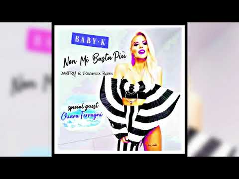 Baby K - Non Mi Basta Più (Special Guest Chiara Ferragni) [JANFRY & Strownlex Remix]