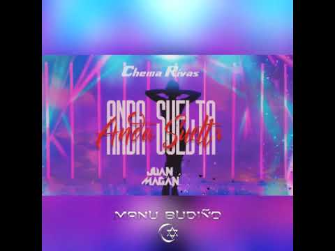 CHEMA RIVAS FT  JUAN MAGAN    Anda Suelta