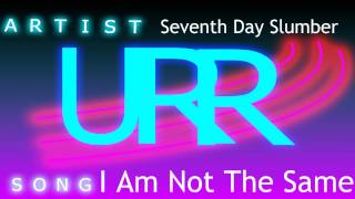 Seventh Day Slumber - I Am Not The Same {URR}