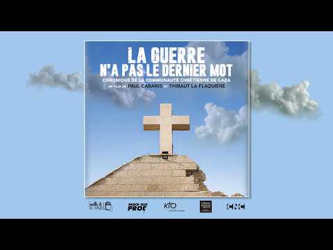 La Guerre n’a pas le dernier mot - Chronique de la communauté chrétienne de Gaza
