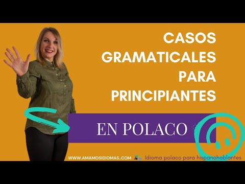 Introducción express a la gramática polaca: qué son casos en idioma polaco? Bases necesarias 🇵🇱