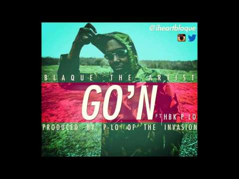 Blaque Tha Artist Go'N ft. HBK PLO