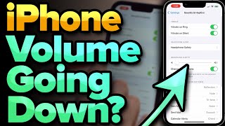 My iPhone Volume Goes Down Automatically! Here