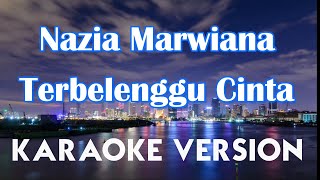 Download lagu Nazia Marwiana - Terbelenggu Cinta Karaoke mp3