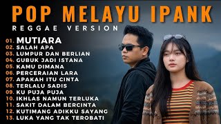 Download lagu TANPA IKLAN ‼️ FULL ALBUM IPANK TERBARU 2026 🎵 MUTIARA * SALAH APA * PERCERAIAN LARA || COVER REGGAE mp3