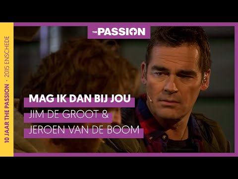 Mag ik dan bij jou - Jim de Groot & Jeroen van de Boom | The Passion 2020