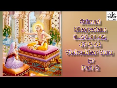 SB 3.25.41, 42, 43 & 44 by Vishvambhar Guru pr -20251114 Part 2