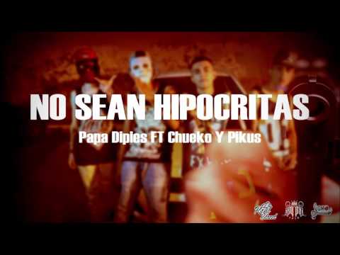 Bola De Hipocritas Papa Dipies FT Pikus & Chueko Audio 2016 SismoRecordsMusic