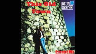 Blue System - This Old Town Extended Mix
