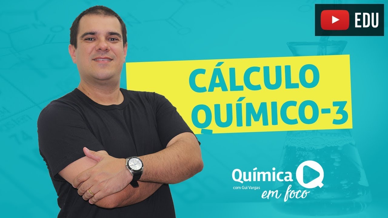 Cálculos Químicos - BÁSICO - 1/3 aulas