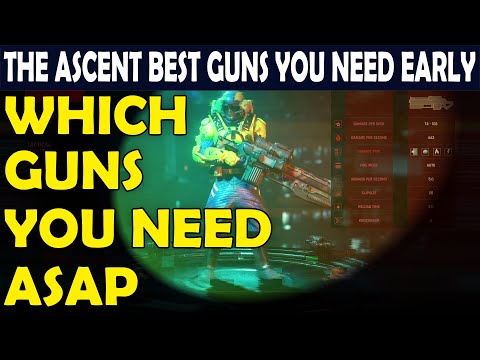 Best Guns You Need Early In The Ascent & Best Skills For Gun Builds