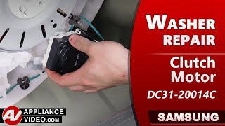 Samsung Washer Will Not Go Into Agitate - Clutch Motor Repair