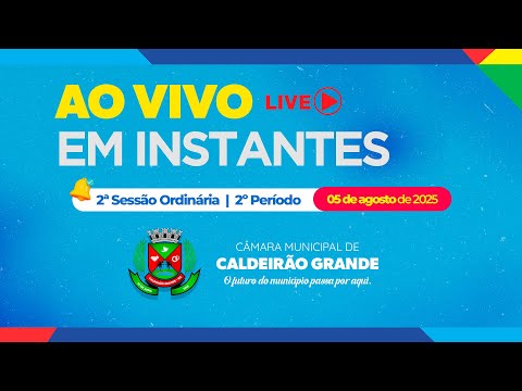 2ª Sessão Ordinária | 2º Período | 05/08/2025 | Câmara Municipal de Caldeirão Grande