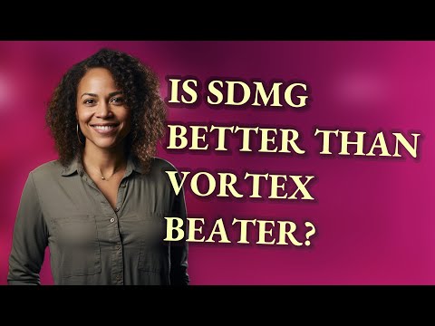 Is SDMG better than Vortex Beater?