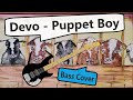 Devo - Puppet Boy Bass Cover