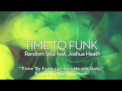 RSR026   Random Soul Feat Joshua Heath "Time To Funk"