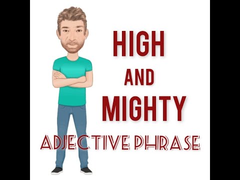 High and Mighty - Adjective Phrase (234) Origin - English Tutor Nick P