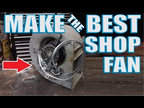 Shop Fan out of old Furnace blowers