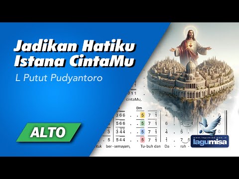 Jadikan Hatiku Istana Cintamu (L. Putut Pudyantoro) - Panduan ALTO