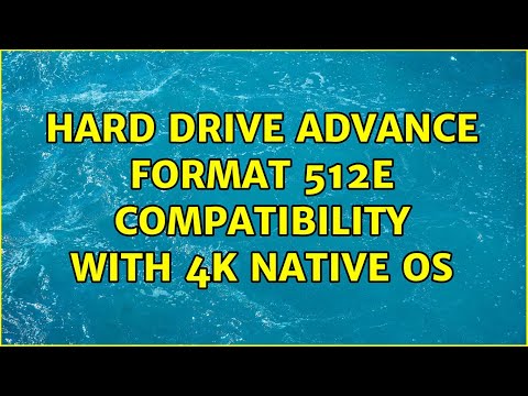 Hard Drive Advance Format 512e Compatibility with 4K Native OS