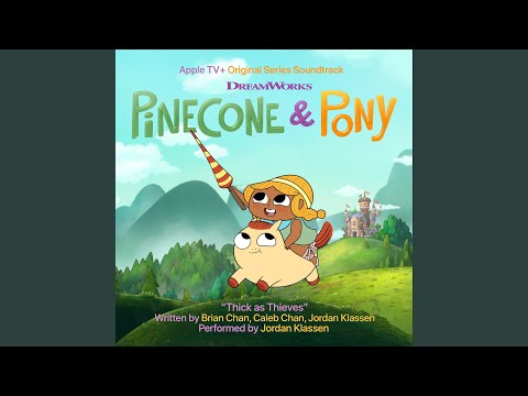 Thick as Thieves (From the Apple Original Series “Pinecone & Pony”)