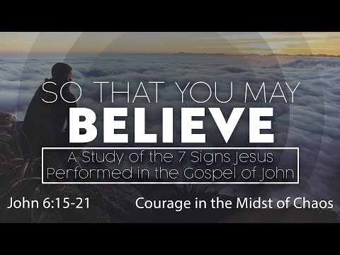 Courage in the Midst of Chaos - John 6:15-21 - 1st Service - White Fields Community Church