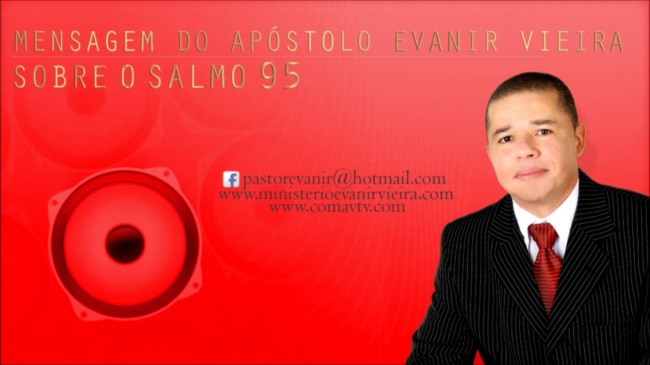 APÓSTOLO EVANIR VIEIRA ENSINANDO O SALMO 95.