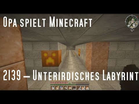 Opa spielt Minecraft 2139 – Unterirdisches Labyrinth
