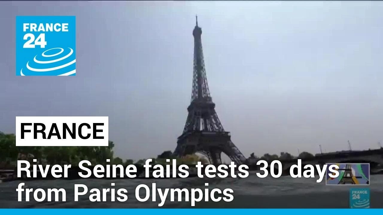 River Seine fails water quality tests 30 days from Paris Olympics • FRANCE 24 English