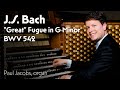 J.S. BACH "Great" Fugue in G minor, BWV 542 - Paul Jacobs, Organ