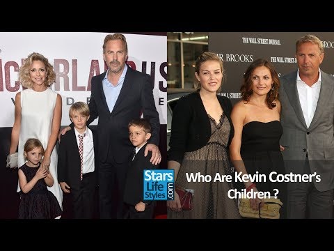 Who Are Kevin Costner's Children ? [3 Daughters And 4 Sons]