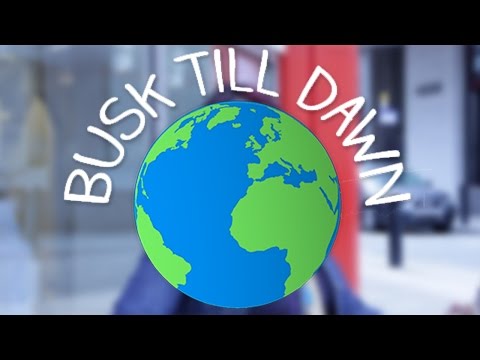 Busk Till Dawn - A Street Music Documentary [Concept Video]
