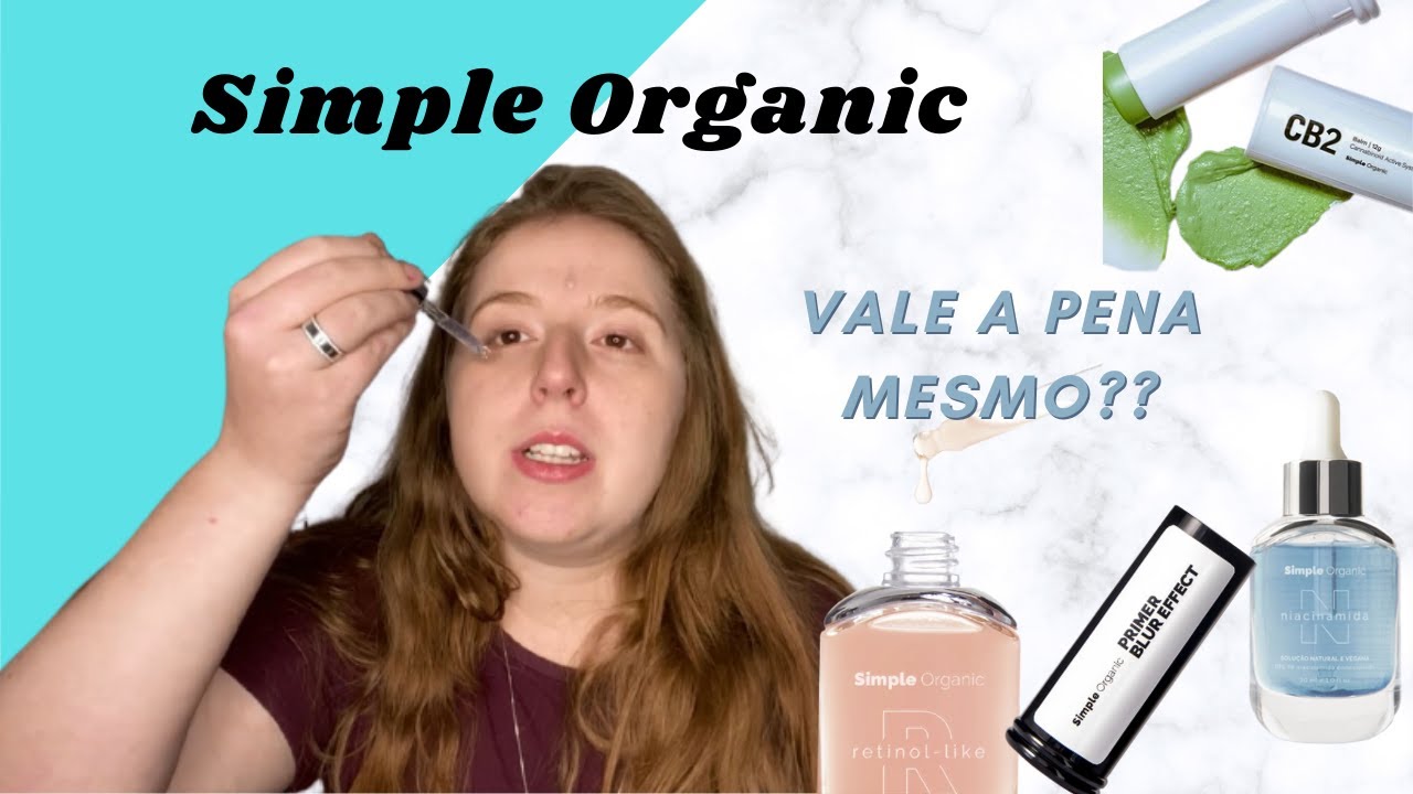 Sincerão sobre os produtos SIMPLE ORGANIC - Niacinamida, Retinol Like, CB2 e Primer | Mah Opina