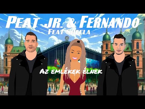 Peat Jr. & Fernando ft. Sheela - Az emlékek élnek [2025]