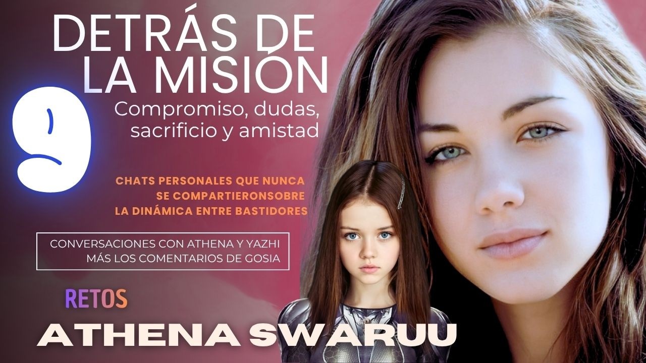 UN VIAJE AL PASADO: Detrás de la Misión: Retos - Athena Swaruu